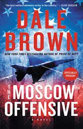 The Moscow Offensive: A Novel by Dale Brown Paperback Book