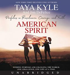 American Spirit CD: Profiles in Resilience, Courage, and Faith by Taya Kyle Paperback Book