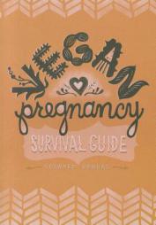 Vegan Pregnancy Survival Guide by Sayward Rebhal Paperback Book