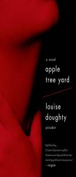Apple Tree Yard: A Novel by Louise Doughty Paperback Book
