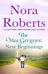 The MacGregors: New Beginnings: Serena & Caine (a 2-in-1 Collection) by Nora Roberts Paperback Book