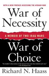 War of Necessity, War of Choice: A Memoir of Two Iraq Wars by Richard N. Haass Paperback Book