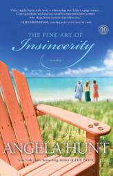 The Fine Art of Insincerity by Angela Elwell Hunt Paperback Book