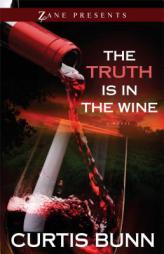 The Truth Is in the Wine by Curtis Bunn Paperback Book