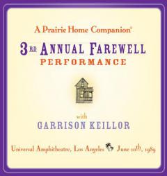 A Prairie Home Companion: The 3rd Annual Farewell Performance (A Prairie Home Companion) by Garrison Keillor Paperback Book