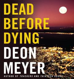 Dead Before Dying by Deon Meyer Paperback Book