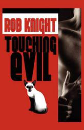 Touching Evil by Rob Knight Paperback Book