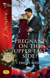 Pregnant On The Upper East Side? by Emilie Rose Paperback Book