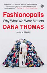 Fashionopolis: Why What We Wear Matters by Dana Thomas Paperback Book