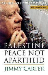 Palestine: Peace Not Apartheid by Jimmy Carter Paperback Book