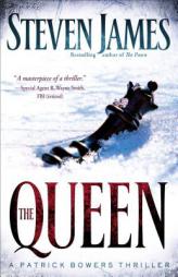 Queen, The: A Patrick Bowers Thriller (The Bowers Files) by Steven James Paperback Book