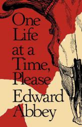 One Life at a Time, Please by Edward Abbey Paperback Book