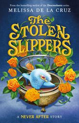 Never After: The Stolen Slippers (The Chronicles of Never After, 2) by Melissa de la Cruz Paperback Book
