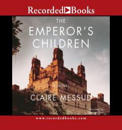 The Emperor's Children by Claire Messud Paperback Book