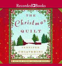 Christmas Quilt: An ELM Creek Quilts Novel by Jennifer Chiaverini Paperback Book