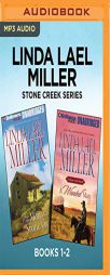 Linda Lael Miller Stone Creek Series: Books 1-2: The Man from Stone Creek & A Wanted Man by Linda Lael Miller Paperback Book