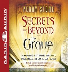 Secrets from Beyond the Grave by Perry Stone Paperback Book