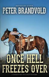 Once Hell Freezes Over (a Sheriff Ben Stillman Western) by Peter Brandvold Paperback Book
