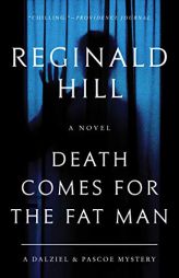 Death Comes for the Fat Man: A Dalziel and Pascoe Mystery by Reginald Hill Paperback Book