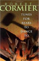 Tunes for Bears to Dance To by Robert Cormier Paperback Book