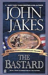 The Bastard (Kent Family Chronicles, Vol. 1) by John Jakes Paperback Book