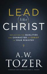 Lead like Christ by A. W. Tozer Paperback Book