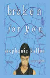 Broken For You by Stephanie Kallos Paperback Book