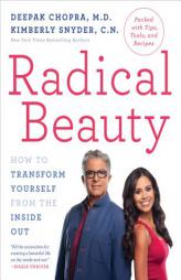 Radical Beauty: How to Transform Yourself from the Inside Out by Deepak Chopra Paperback Book