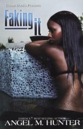 Faking It by Angel Hunter Paperback Book