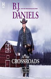 At the Crossroads (The Buckhorn, Montana Series) (Buckhorn, Montana, 3) by B. J. Daniels Paperback Book