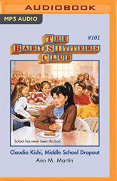 Claudia Kishi, Middle School Dropout (The Baby-Sitters Club) by Ann M. Martin Paperback Book
