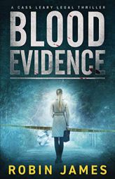 Blood Evidence (Cass Leary Legal Thriller Series) by Robin James Paperback Book