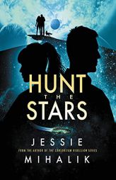 Hunt the Stars: A Novel (Starlight's Shadow, 1) by Jessie Mihalik Paperback Book