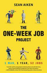 The One-Week Job Project: One Man, One Year, 52 Jobs by Sean Aiken Paperback Book