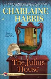 The Julius House (Aurora Teagarden Mysteries, Book 4) by Charlaine Harris Paperback Book