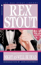 Might As Well Be Dead by Rex Stout Paperback Book