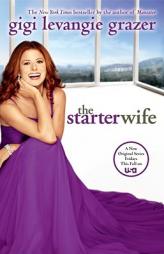The Starter Wife by Gigi Levangie Grazer Paperback Book