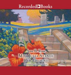 Miss Julia Stands Her Ground by Ann B. Ross Paperback Book