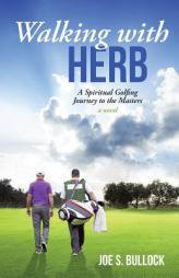 Walking with Herb by Joe S. Bullock Paperback Book