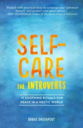 Self-Care For Introverts: 17 Soothing Rituals For Peace In A Hectic World by Barrie Davenport Paperback Book