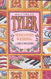 Wisconsin Wedding (Welcome to Tyler, No. 3) by Carla Neggers Paperback Book