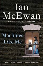 Machines Like Me: A Novel by Ian McEwan Paperback Book