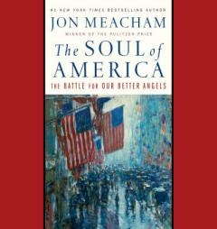 The Soul of America: The Battle for Our Better Angels by Jon Meacham Paperback Book