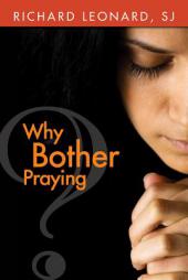 Why Bother Praying by Richard Leonard Paperback Book