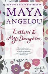 Letter to My Daughter by Maya Angelou Paperback Book
