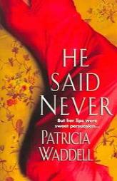 He Said Never by Patricia Waddell Paperback Book