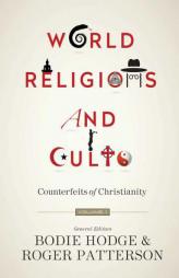 World Religions and Cults: Counterfeits of Christianity (Volume 1) by Ken Ham Paperback Book