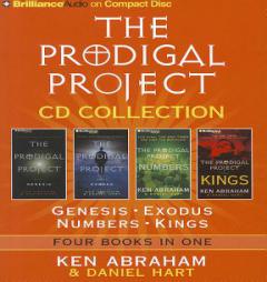 The Prodigal Project CD Collection: Genesis, Exodus, Numbers, Kings by Ken Abraham Paperback Book