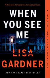 When You See Me: A Novel (Detective D. D. Warren) by Lisa Gardner Paperback Book