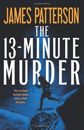The 13-Minute Murder: A Thriller by James Patterson Paperback Book